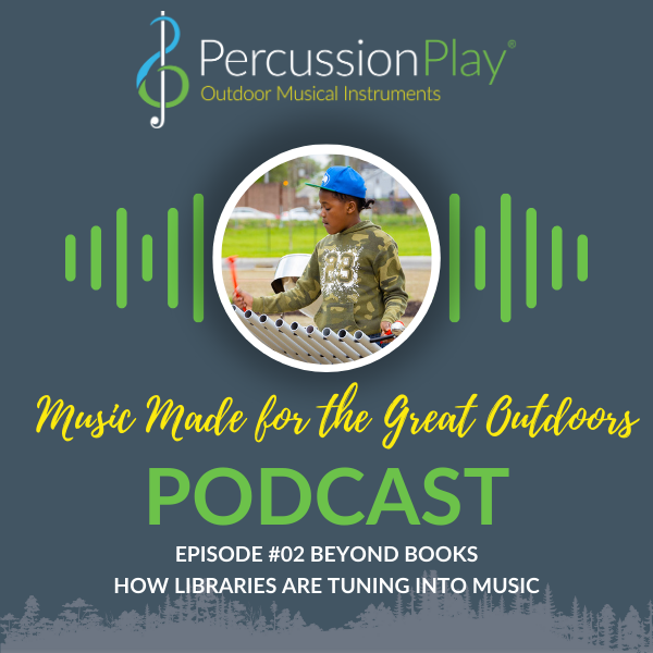 Podcast Episode Two: Beyond Books - How Libraries are Tuning Into Music Outdoors